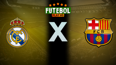 Assistir Real Madrid x Barcelona ao vivo online 26/10/2024