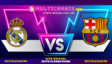 Assistir Real Madrid x Barcelona ao vivo online 26/10/2024