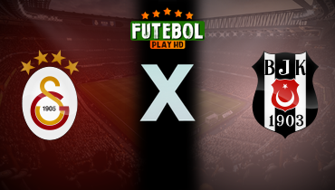 Assistir Galatasaray x Besiktas ao vivo online 28/10/2024