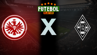 Assistir Eintracht Frankfurt x Borussia Monchengladbach ao vivo online 30/10/2024