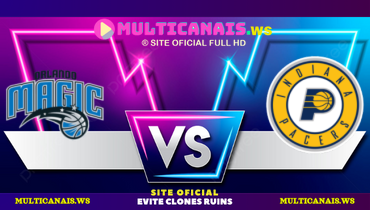 Assistir NBA: Orlando Magic x Indiana Pacers ao vivo online 06/10/2024