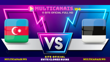 Assistir Azerbaijão x Estônia ao vivo online 16/11/2024