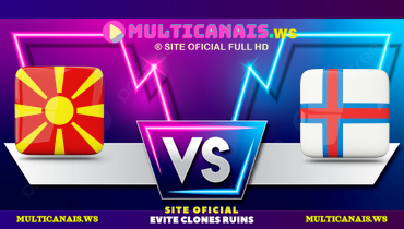 Assistir Macedônia do Norte x Ilhas Faroé ao vivo online 17/11/2024