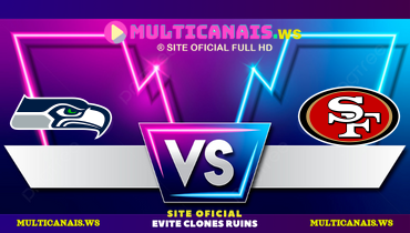 Assistir NFL: Seattle Seahawks x San Francisco 49ers ao vivo online 17/11/2024