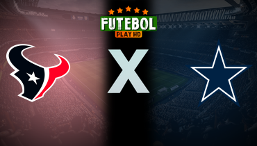 Assistir NFL: Houston Texans x Dallas Cowboys ao vivo online 18/11/2024