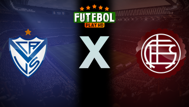 Assistir Vélez Sarsfield x Lanús ao vivo online 20/11/2024