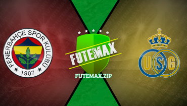 Assistir Fenerbahçe x Union Saint Gilloise ao vivo online 14/03/2024