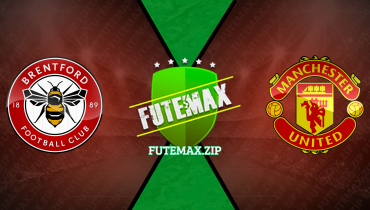 Assistir Brentford x Manchester United ao vivo online 30/03/2024