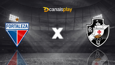 Assistir Fortaleza x Vasco da Gama ao vivo online 01/05/2024