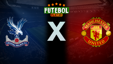 Assistir Crystal Palace x Manchester United ao vivo online 06/05/2024