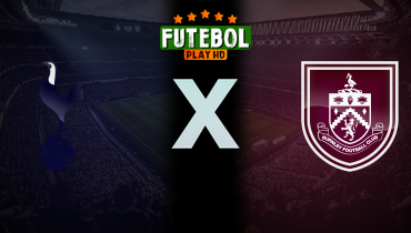 Assistir Tottenham x Burnley ao vivo online 11/05/2024