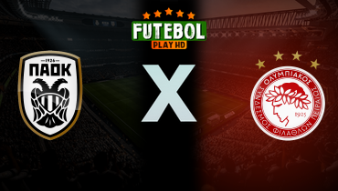 Assistir PAOK x Olympiakos Piraeus ao vivo online 12/05/2024