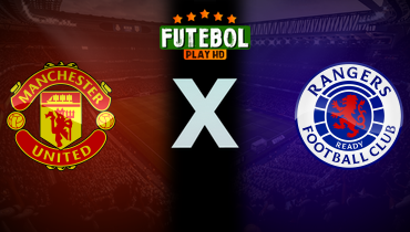 Assistir Manchester United x Rangers ao vivo online 20/07/2024