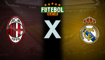 Assistir Milan x Real Madrid ao vivo online 31/07/2024