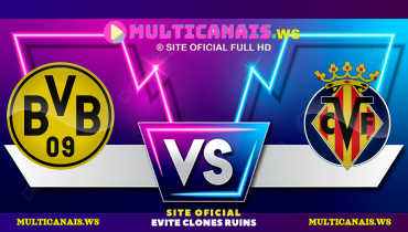 Assistir Borussia Dortmund x Villarreal ao vivo online 06/08/2024