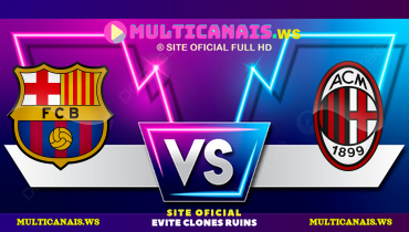 Assistir Barcelona x Milan ao vivo online 06/08/2024