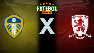 Assistir Leeds x Middlesbrough ao vivo online 14/08/2024