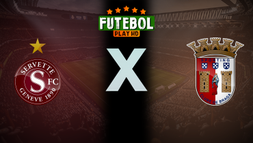 Assistir Servette x Sporting Braga ao vivo online 15/08/2024