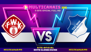 Assistir Würzburger Kickers x Hoffenheim ao vivo online 16/08/2024