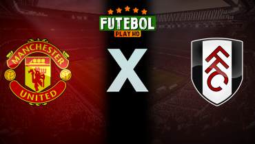 Assistir Manchester United x Fulham ao vivo online 16/08/2024