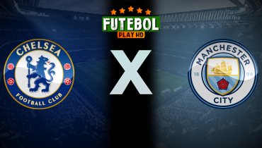 Assistir Chelsea x Manchester City ao vivo online 18/08/2024