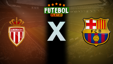 Assistir Monaco x Barcelona ao vivo online 19/09/2024