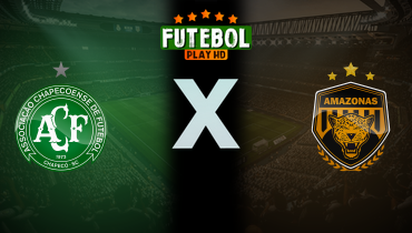 Assistir Chapecoense x Amazonas ao vivo online 26/09/2024