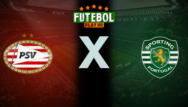 Assistir PSV x Sporting ao vivo online 01/10/2024