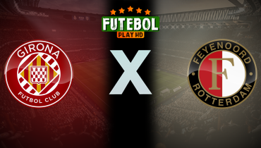 Assistir Girona x Feyenoord ao vivo online 02/10/2024